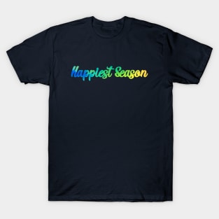 Happiest Season watercolor T-Shirt